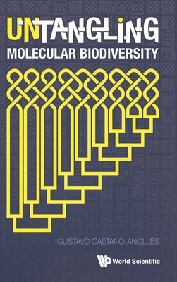 Untangling Molecular Biodiversity: Explaining U... 9814656615 Book Cover