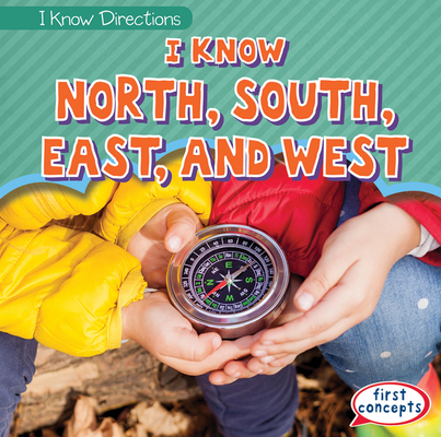 I Know North, South, East, and West 1538282879 Book Cover