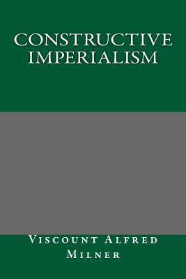 Constructive Imperialism 1489524282 Book Cover