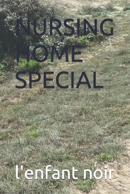 Nursing Home Special [Large Print] B0CL5DTSX4 Book Cover