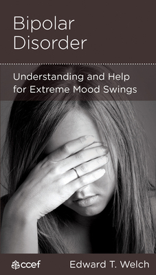 Bipolar Disorder: Understanding and Help for Ex... 1935273620 Book Cover