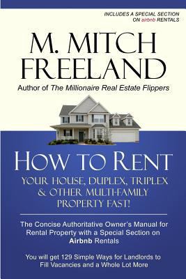 How to Rent Your House, Duplex, Triplex & Other... 1724113976 Book Cover