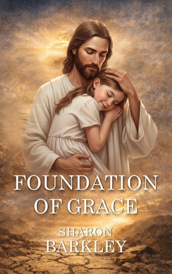 Foundation of Grace B0GQKLNNQ8 Book Cover