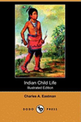 Indian Child Life (Illustrated Edition) (Dodo P... 1409954579 Book Cover