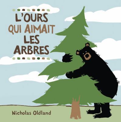 L'Ours Qui Aimait Les Arbres [French] 1443101613 Book Cover
