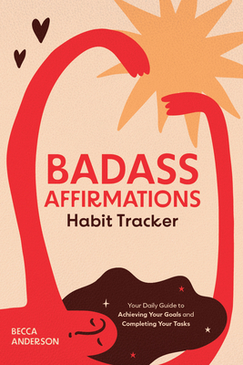 Badass Affirmations Habit Tracker: Your Daily G... 1684812615 Book Cover