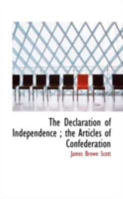 The Declaration of Independence; The Articles o... 0559420676 Book Cover