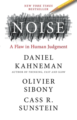 Noise: A Flaw in Human Judgment 0316451401 Book Cover