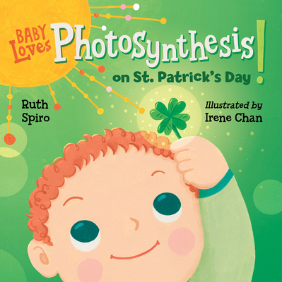 Baby Loves Photosynthesis on St. Patrick's Day! 162354307X Book Cover