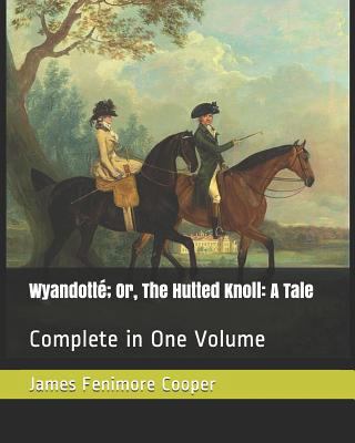 Wyandott?; Or, the Hutted Knoll: A Tale: Comple... 1731559852 Book Cover