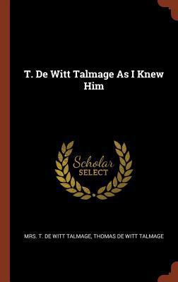 T. De Witt Talmage As I Knew Him 1374965294 Book Cover