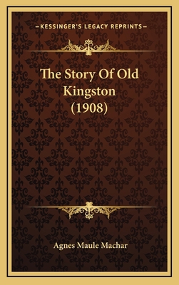 The Story Of Old Kingston (1908) 1164343254 Book Cover