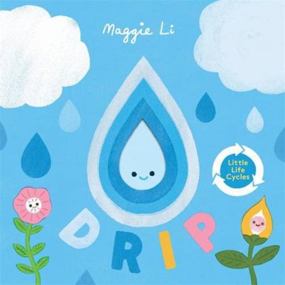 Little Life Cycles: Drip 1787418472 Book Cover