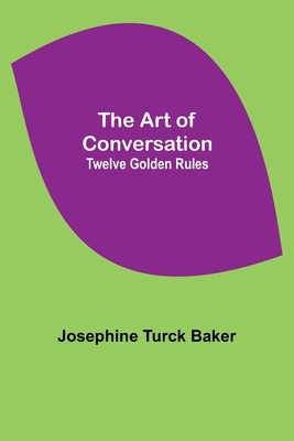 The Art of Conversation: Twelve Golden Rules 9355890281 Book Cover