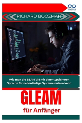 Gleam für Anfänger: Wie man die BEAM VM mit ein... [German] B0GCFX2BQ4 Book Cover