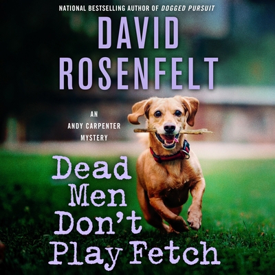 Dead Men Don't Play Fetch: An Andy Carpenter My... 1250446945 Book Cover