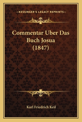 Commentar Uber Das Buch Josua (1847) [German] 1168475325 Book Cover