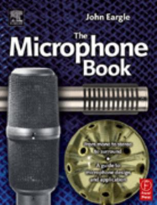 Eargle's the Microphone Book: From Mono to Ster... 0240519612 Book Cover