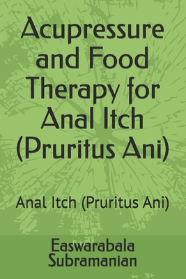 Acupressure and Food Therapy for Anal Itch (Pru... B0CRK8TXP3 Book Cover