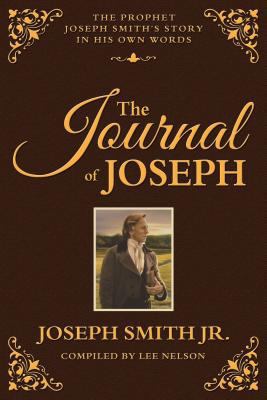 The Journal of Joseph: The Prophet Joseph Smith... 1462115136 Book Cover