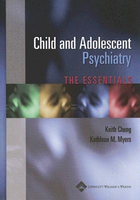 Child and Adolescent Psychiatry: The Essentials 078175187X Book Cover