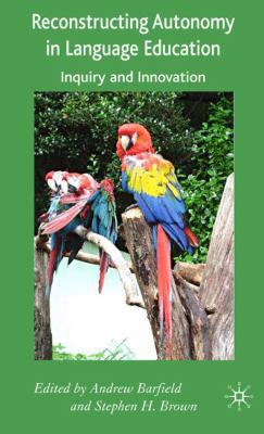 Reconstructing Autonomy in Language Education: ... 0230001734 Book Cover