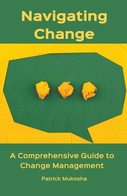 "Navigating Change: A Comprehensive Guide to Ch... B0CLC81LVJ Book Cover