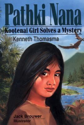 Pathki Nana: Kootenai Girl Solves a Mystery 0801089026 Book Cover