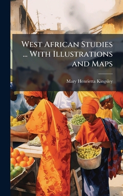 West African Studies ... With Illustrations and... 1024292231 Book Cover