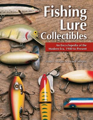 Fishing Lure Collectibles, Volume Two: book by Dudley Murphy
