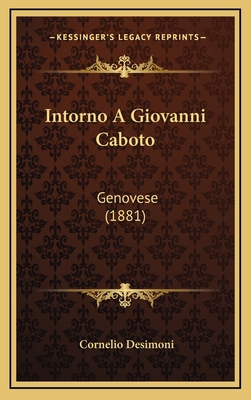 Intorno A Giovanni Caboto: Genovese (1881) [Italian] 1168801613 Book Cover