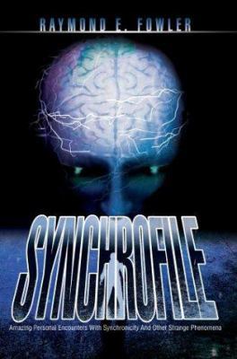SynchroFile: Amazing Personal Encounters With S... 0595315895 Book Cover