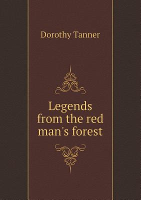 Legends from the Red Man's Forest 5518482116 Book Cover
