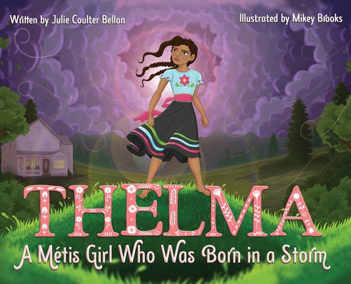 Thelma: A Métis Girl Who Was Born in a Storm 1736312960 Book Cover