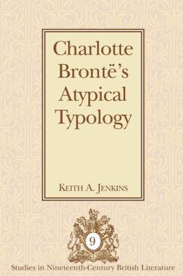 Charlotte Brontë's Atypical Typology 1433108550 Book Cover