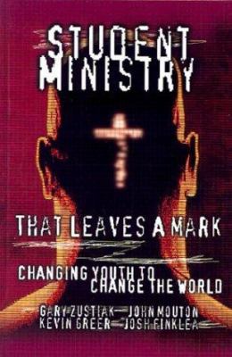 Student Ministry That Leaves a Mark: Changing Y... 0899009166 Book Cover