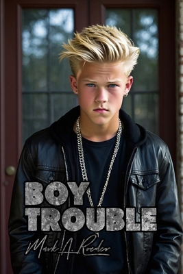 Boy Trouble 147006247X Book Cover