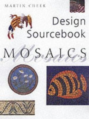 Design Sourcebook Mosaics 1859740340 Book Cover