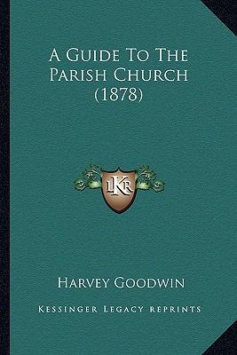 A Guide To The Parish Church (1878) 1164529455 Book Cover