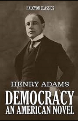 Democracy, An American Novel Annotated B08LNH67VC Book Cover