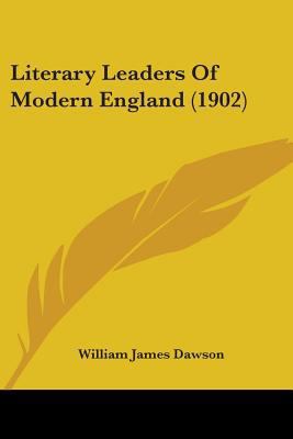 Literary Leaders Of Modern England (1902) 1437102581 Book Cover