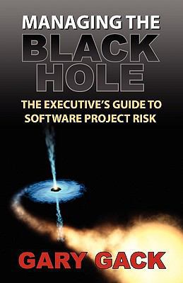 Managing the Black Hole: The Executive's Guide ... 1935602012 Book Cover