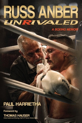 Russ Anber: Unrivaled - A Boxing Memoir 1068589736 Book Cover