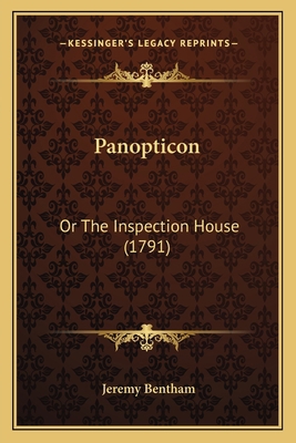 Panopticon: Or The Inspection House (1791) 1166323544 Book Cover
