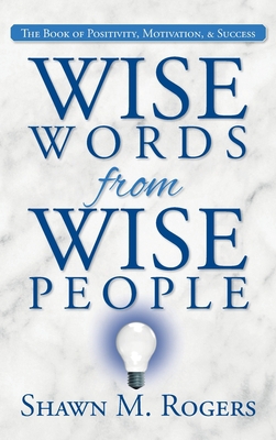 Wise Words from Wise People: The Book of Positi... 1685150349 Book Cover