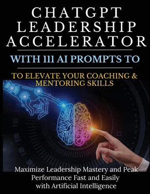 ChatGPT Leadership Accelerator with 111 AI Prom... 1990709877 Book Cover