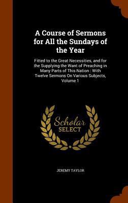 A Course of Sermons for All the Sundays of the ... 1345421257 Book Cover