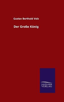 Der Große König [German] 3846097012 Book Cover