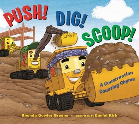Push! Dig! Scoop!: A Construction Counting Rhyme 0802735061 Book Cover