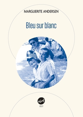 Bleu sur blanc [French] 2897444460 Book Cover
